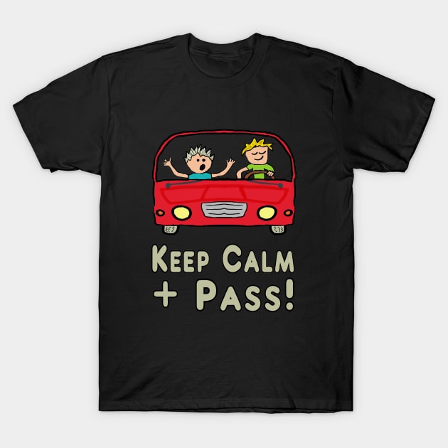 Keep Calm Driving Test T-Shirt by Mark Ewbie